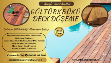 GÖLTÜRKBÜKÜ DECK DÖŞEME MARANGOZ USTASI