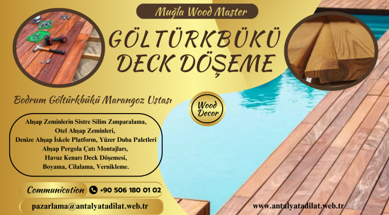 GÖLTÜRKBÜKÜ DECK DÖŞEME MARANGOZ USTASI