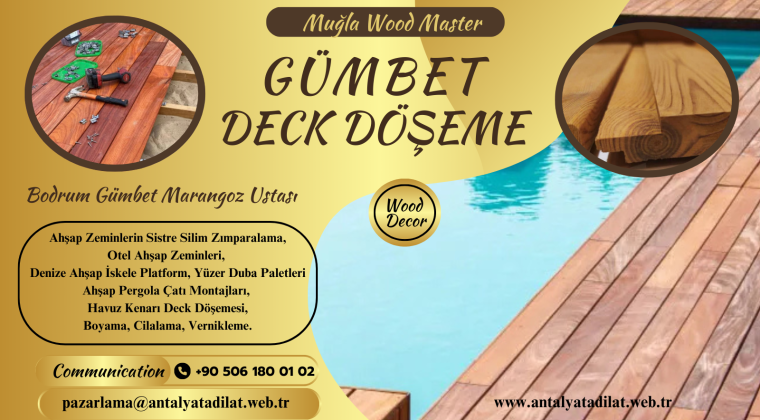 GÜMBET DECK DÖŞEME MARANGOZ USTASI